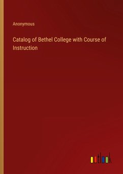 Catalog of Bethel College with Course of Instruction