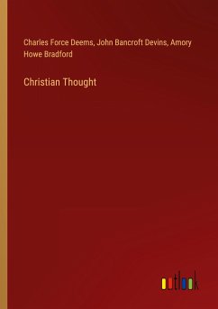 Christian Thought - Deems, Charles Force; Devins, John Bancroft; Bradford, Amory Howe