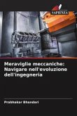 Meraviglie meccaniche: Navigare nell'evoluzione dell'ingegneria