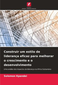 Construir um estilo de liderança eficaz para melhorar o crescimento e o desenvolvimento - Kpandei, Solomon