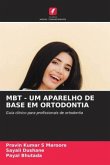 MBT - UM APARELHO DE BASE EM ORTODONTIA