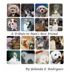 A Tribute to Man's Best Friend - Rodriguez, Yolanda E.