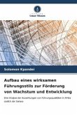 Aufbau eines wirksamen Führungsstils zur Förderung von Wachstum und Entwicklung