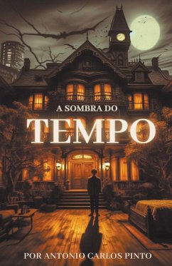 A Sombra do Tempo - Pinto, Antonio Carlos