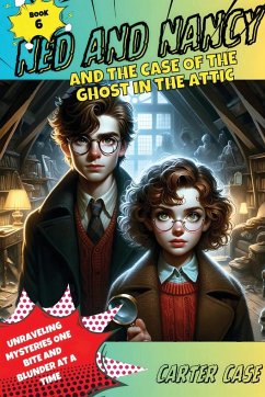 Ned and Nancy and the Case of the Ghost in the Attic - Case, Carter