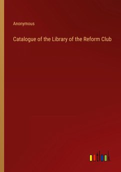 Catalogue of the Library of the Reform Club