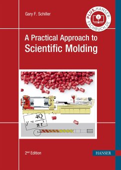 A Practical Approach to Scientific Molding (eBook, ePUB) - Schiller, Gary F.