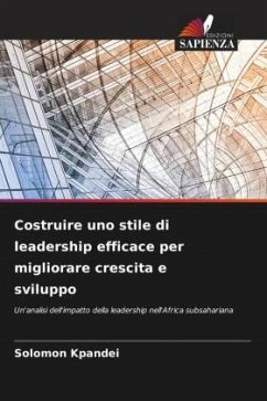 Costruire uno stile di leadership efficace per migliorare crescita e sviluppo - Kpandei, Solomon