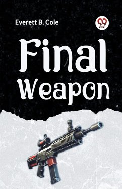 Final Weapon - B. Cole Everett