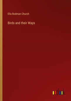 Birds and their Ways - Church, Ella Rodman