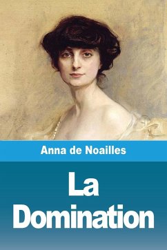 La Domination - De Noailles, Anna