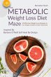 The Metabolic Weight Loss Diet Maze - Bild 1