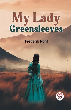 My Lady Greensleeves - Pohl Frederik