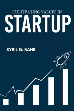 CULTIVATING VALUES IN STARTUP - G. Bahr, Sybil