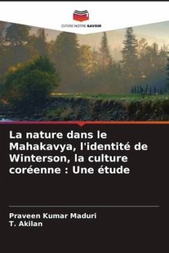 La nature dans le Mahakavya, l'identité de Winterson, la culture coréenne : Une étude - Maduri, Praveen Kumar;Akilan, T.