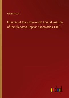 Minutes of the Sixty-Fourth Annual Session of the Alabama Baptist Association 1883