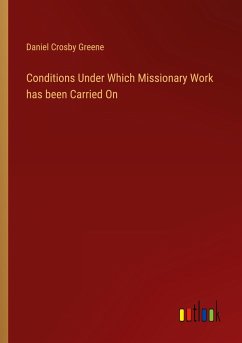 Conditions Under Which Missionary Work has been Carried On