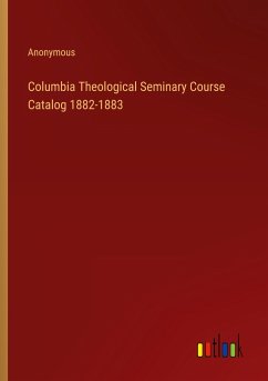 Columbia Theological Seminary Course Catalog 1882-1883