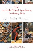 The Irritable Bowel Syndrome Ibs Mastery Bible