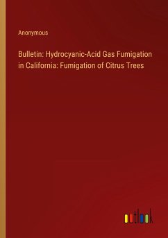 Bulletin: Hydrocyanic-Acid Gas Fumigation in California: Fumigation of Citrus Trees