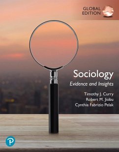 Sociology: Evidence and Insights, Global Edition - Curry, Tim; Curry, Tim J.; Jiobu, Robert M.; Fabrizio Pelak, Cynthia