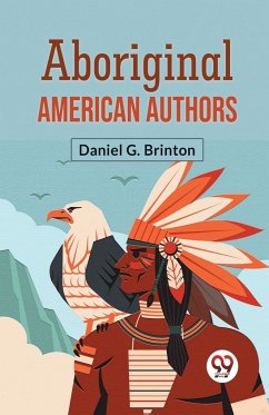 Aboriginal American Authors - G. Brinton Daniel