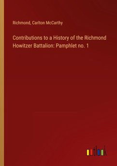 Contributions to a History of the Richmond Howitzer Battalion: Pamphlet no. 1