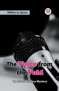 The Voice from the Void The Great Wireless Mystery - Le Queux William