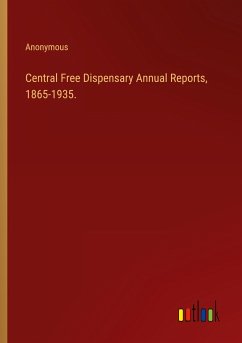 Central Free Dispensary Annual Reports, 1865-1935.