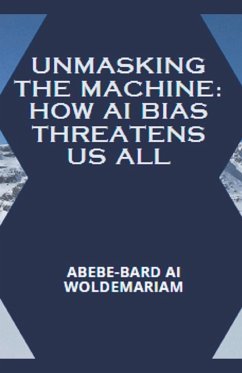 Unmasking the Machine - Woldemariam, Abebe-Bard Ai