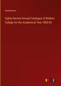 Eighty-Second Annual Catalogue of Boldoin College for the Academical Year 1883-84 - Anonymous