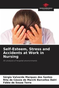 Self-Esteem, Stress and Accidents at Work in Nursing - Valverde Marques dos Santos, Sérgio;de Cássia de Marchi Barcellos Dalri, Rita;de Souza Terra, Fábio