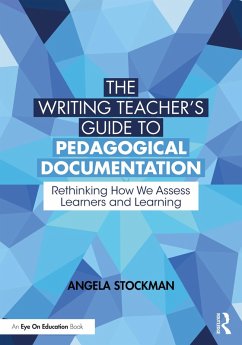 The Writing Teacher's Guide to Pedagogical Documentation (eBook, ePUB) - Stockman, Angela