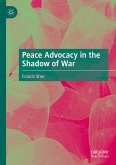 Peace Advocacy in the Shadow of War (eBook, PDF)