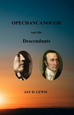 Opechancanough and His Descendants (eBook, ePUB) - Lewis, Jay D.