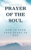 Prayer of the Soul: How to Open Your Heart to God (eBook, ePUB)