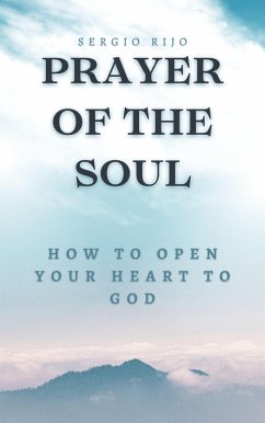 Cover Prayer of the Soul: How to Open Your Heart to God (eBook, ePUB)