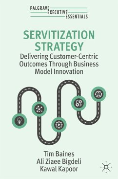 Servitization Strategy (eBook, PDF) - Baines, Tim; Ziaee Bigdeli, Ali; Kapoor, Kawal