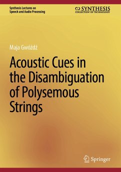 Acoustic Cues in the Disambiguation of Polysemous Strings (eBook, PDF) - Gwóźdź, Maja