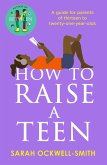 How to Raise a Teen (eBook, ePUB)