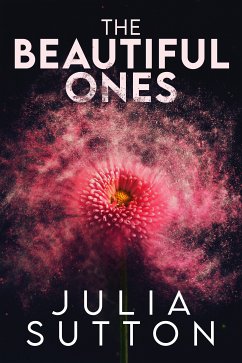 The Beautiful Ones (eBook, ePUB) - Sutton, Julia