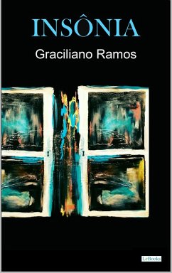 INSÔNIA - Graciliano Ramos (eBook, ePUB) - Ramos, Graciliano