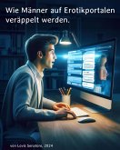 Wie Männer auf Erotikportalen veräppelt werden (eBook, ePUB)