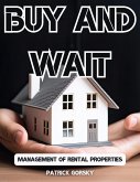Buy and Wait - Management of Rental Properties (eBook, ePUB)