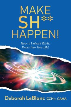 Make Sh** Happen! (eBook, ePUB) - Caha, Deborah LeBlanc CCHt