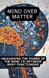 Mind over Matter : Unleashing the Power... - Bild 1