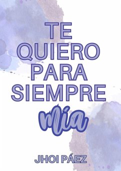 Cover Te quiero para siempre mía (eBook, ePUB)
