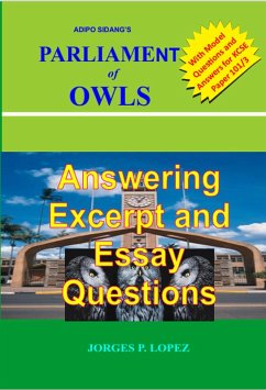 Adipo Sidang's Parliament of Owls: Answering Excerpt and Essay Questions (A Guide to Adipo Sidang's Parliament of Owls, #3) (eBook, ePUB) - Lopez, Jorges P.