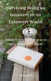 Surviving Being an Introvert in An Extrovert World (eBook, ePUB)