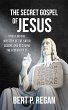The Secret Gospel of Jesus: Unveiling... - Bild 1